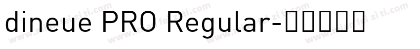 dineue PRO Regular字体转换